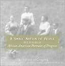 A Small Nation of People: W. E. B. Du Bois and African American Portraits of Progress