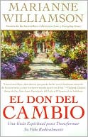 El don del cambio: Una guia espiritual para transformar su vida radicalmente (The Gift of Change: Spiritual Guidance for a Radically New Life)