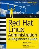 Red Hat Linux Administration: A Beginner's Guide