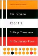 The Penguin Roget's College Thesaurus in Dictionary Form