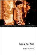 Wong Kar-Wai (Contemporary Film Directors Series)