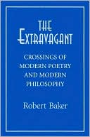 Extravagant: Crossings of Modern Poetry and Modern Philosophy