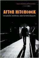 After Hitchcock: Influence, Imitation, and Intertextuality