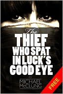 download The Thief Who Spat In Luck's Good Eye - A Free Sword & Sorcery Novella book