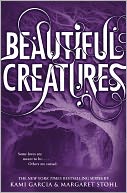 Beautiful Creatures (Beautiful Creatures Series #1)