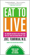 Eat to Live: The Amazing Nutrient-Rich Program for Fast and Sustained Weight Loss, Revised Edition