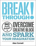 Breakthrough!: 100 Proven Strategies to Overcome Creative Block and Spark Your Imagin