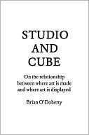Studio and Cube PB: On The Relationship Between Where Art is Made and Where Art is Display