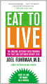 Eat to Live: The Amazing Nutrient-Rich Program for Fast and Sustained Weight Loss