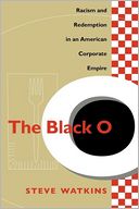 The Black O: Racism and Redemption in an American Corporate Empire