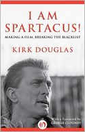 I Am Spartacus!: Making a Film, Breaking the Blacklist