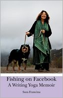 Fishing on Facebook: A Writing Yoga Memoir