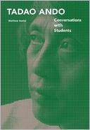 Tadao Ando: Conversations with Students