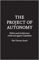 Project of Autonomy, The PB: Politics and Architecture Within and Against Capitalism