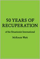 50 Years of Recuperation of the Situationist International P