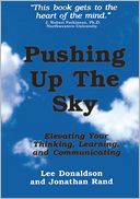Pushing Up The Sky: Elevating Your Thinking, Learning and Communicating