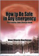 How to Be Safe in Any Emergency Book: The Family Take Charge Book