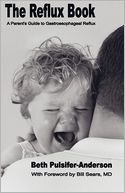 The Reflux Book: A Parent's Guide to Gastroesophageal Reflux