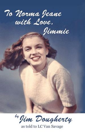 To Norma Jeane with Love Jimmie To Norma Jeane with LoveJim Dougherty