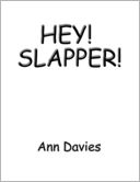 HEY! SLAPPER!