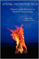 Living Authentically: Daoist Contributions to Modern Psychology/Edited by Livia Kohn