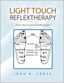 LIGHT TOUCH REFLEXTHERAPY: A New Way Forward for Reflexologists