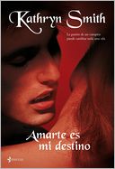 Amarte es mi destino: La pasión de un vampiro puede cambiar toda una vida.