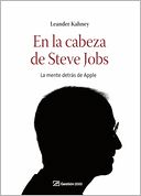 En la cabeza de Steve Jobs: La mente detrás de Apple