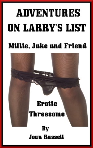 Adventures on Larry's List Millie Jake and Friend Erotic Threesome