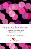 Parents and Bereavement: A Personal and Professional Exploration