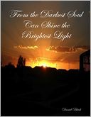 From the Darkest Soul Can Shine the Brightest Light