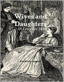 Wives and Daughters - An Every-Day Story