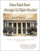 Where Rebels Roost: Mississippi Civil Rights Revisited