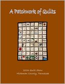 download A Patchwork of Quilts : 2006 Quilt Show: Hickman County, Tennessee book