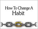 How to Change a Habit