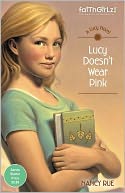 Lucy Doesn't Wear Pink (Faithgirlz!: The Lucy Series #1)