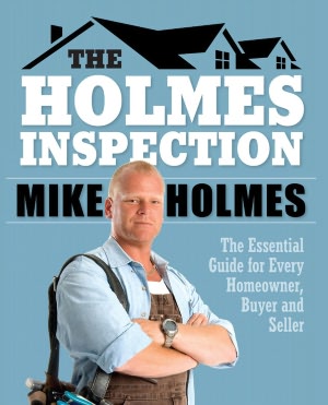 Holmes Inspection: The Essential Guide for Every Homeowner, Buyer and Seller