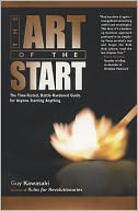 The Art of the Start: The Time-Tested, Battle-Hardened Guide for Anyone Starting Anything