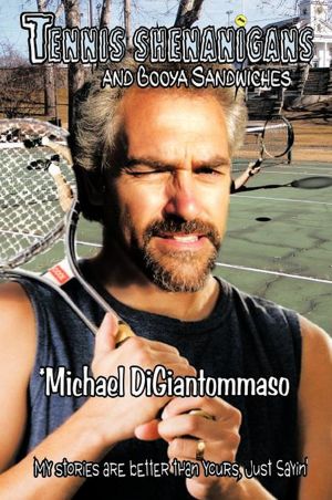 Tennis Shenanigans and Booya Sandwiches: My stories are better than yours, Just sayin'