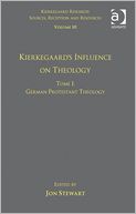 Volume 10, Tome I: Kierkegaard's Influence on Theology - German Protestant Theology
