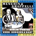 Menuhin & Grappelli Play Berlin, Kern, Porter & Rodgers & Hart