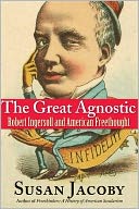 The Great Agnostic by Susan Jacoby: Book Cover