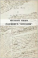 Flaubert's "Gueuloir" by Michael Fried: Book Cover