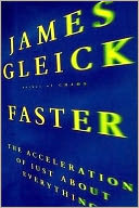 Faster; The Acceleration of Just about Everything