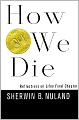 How We Die: Reflections on Life's Final Chapter