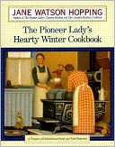 Pioneer Lady's Hearty Winter Cookbook