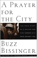 A Prayer for the City: The True Story of a Mayor and Five Heroes in a Race Against Time