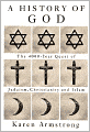 A History of God: The 4000 Year Quest for Judaism, Christianity and Islam