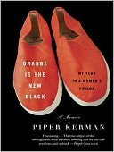 Orange is the New Black: My Year in a Women's Prison