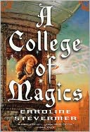 A College of Magics by Caroline Stevermer: NOOK Book Cover
